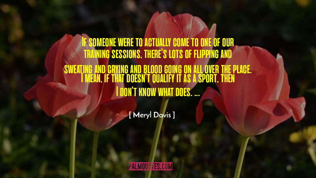 Meryl Davis Quotes: If someone were to actually