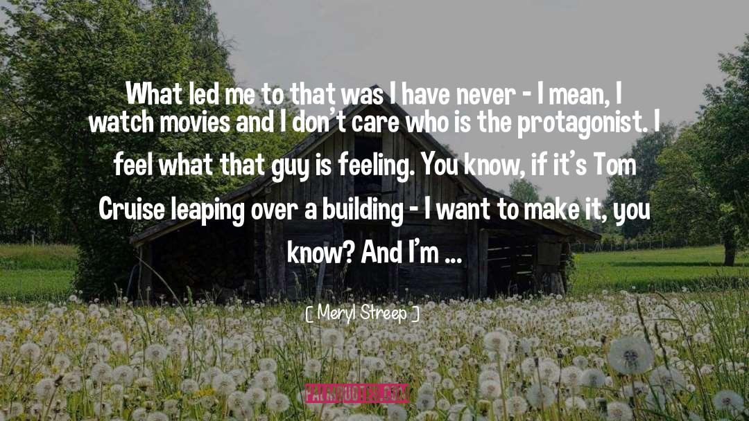 Meryl Streep Quotes: What led me to that