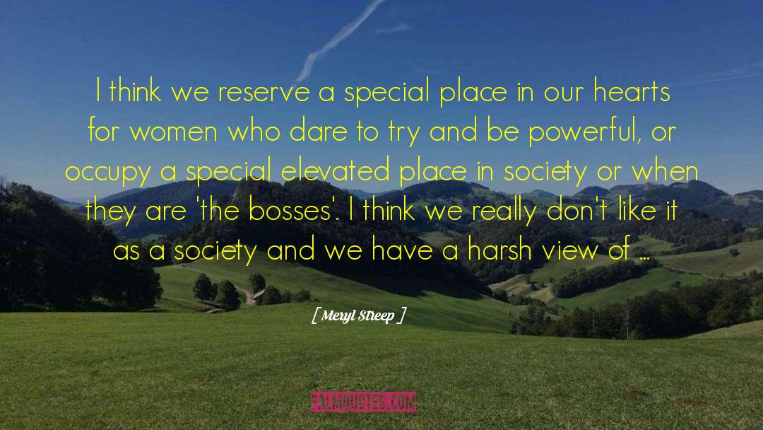 Meryl Streep Quotes: I think we reserve a