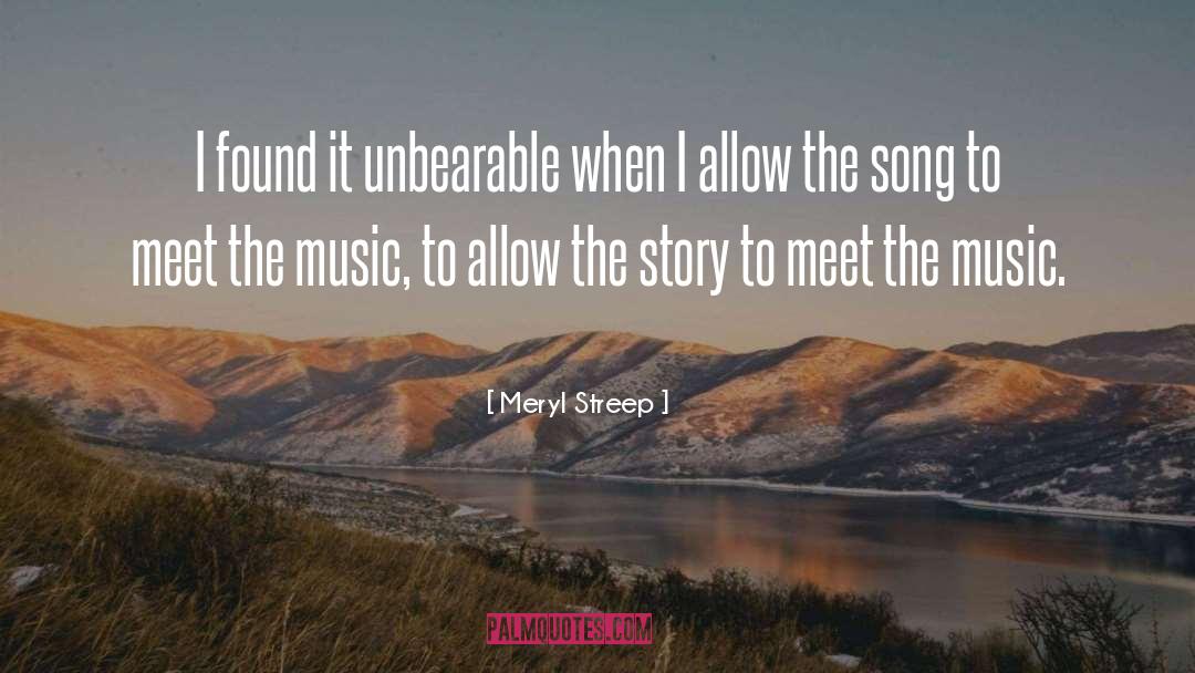 Meryl Streep Quotes: I found it unbearable when