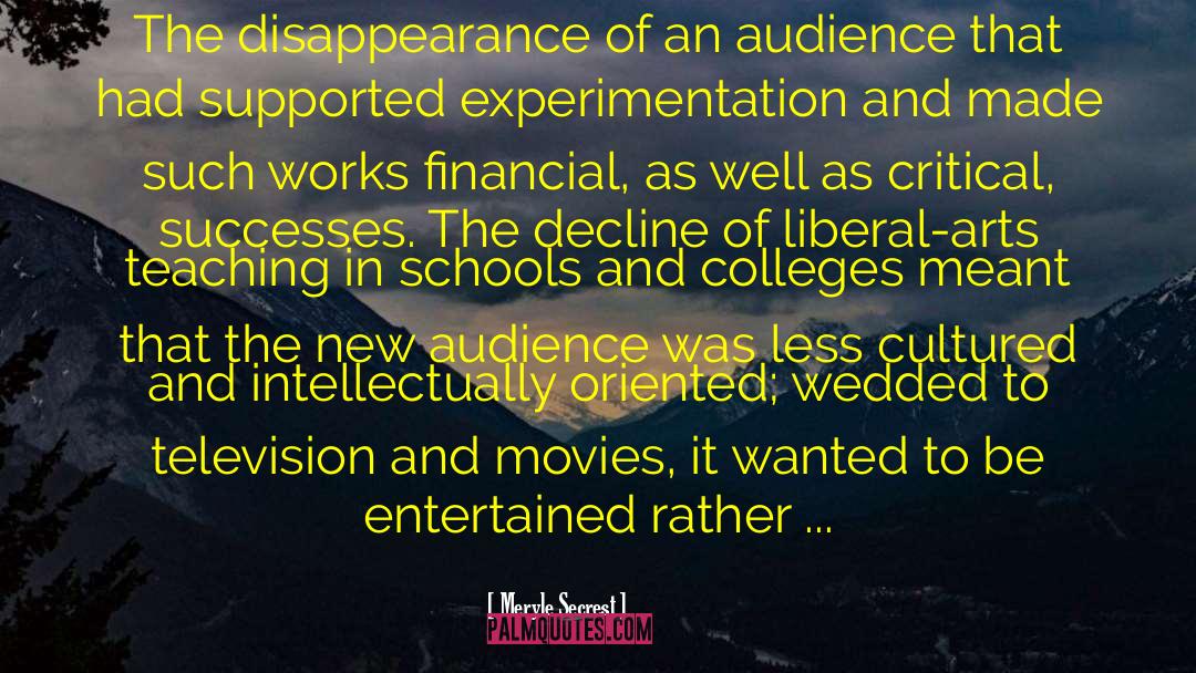 Meryle Secrest Quotes: The disappearance of an audience