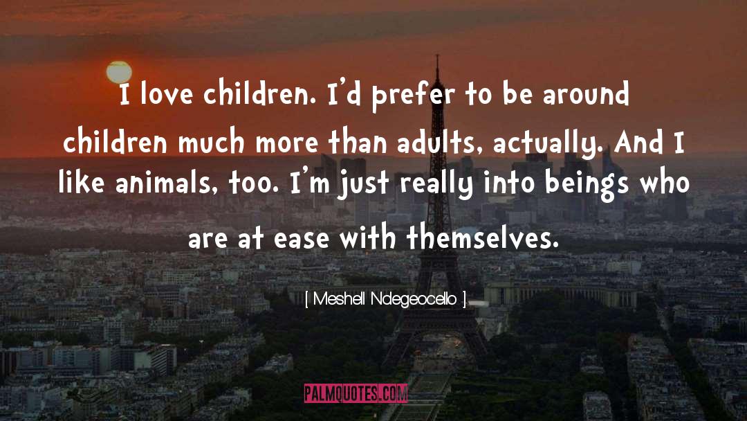 Meshell Ndegeocello Quotes: I love children. I'd prefer