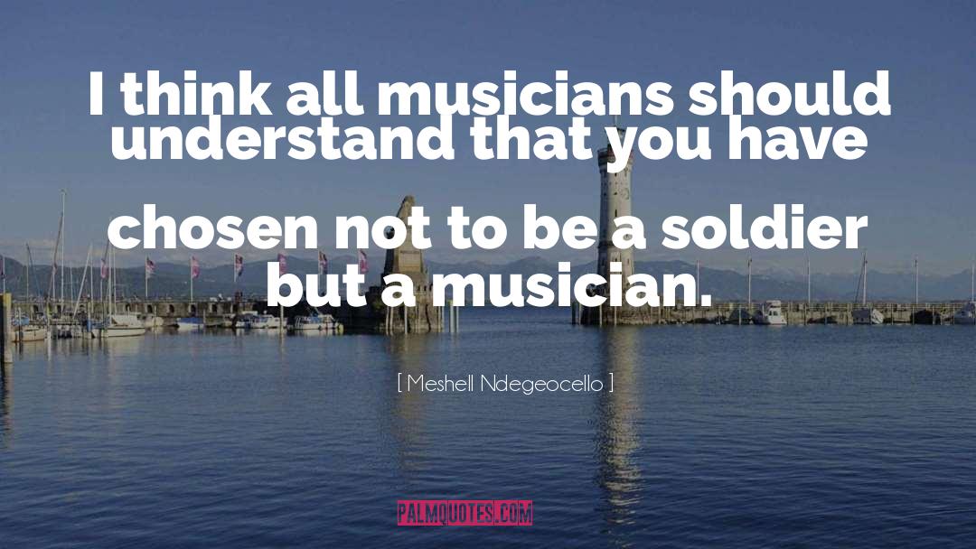 Meshell Ndegeocello Quotes: I think all musicians should