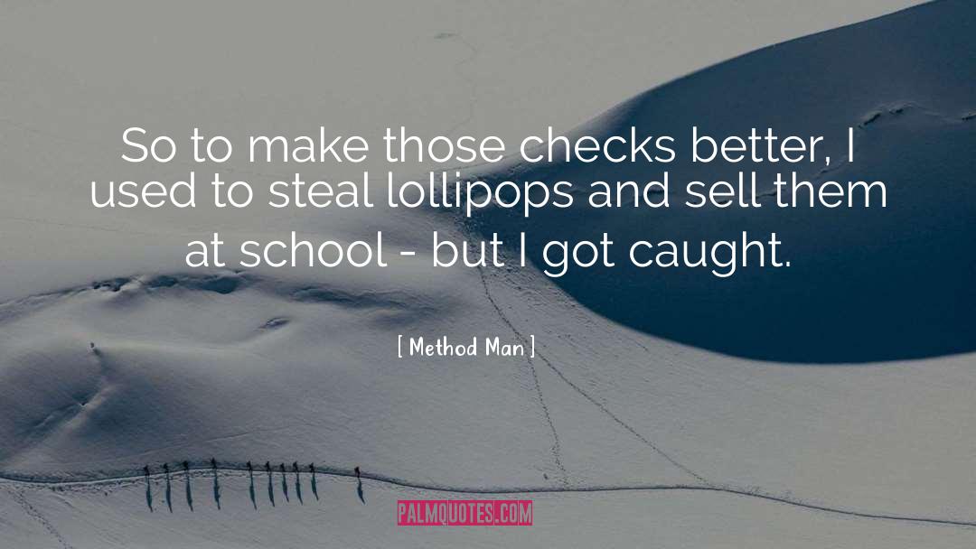 Method Man Quotes: So to make those checks