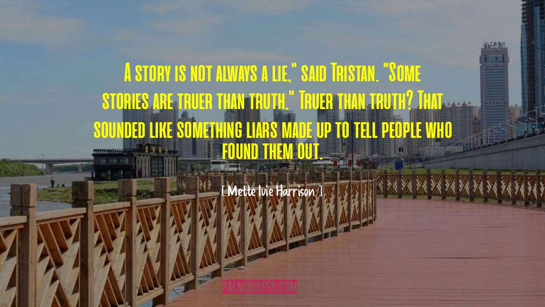 Mette Ivie Harrison Quotes: A story is not always