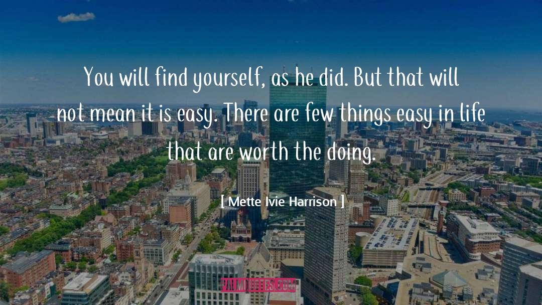 Mette Ivie Harrison Quotes: You will find yourself, as