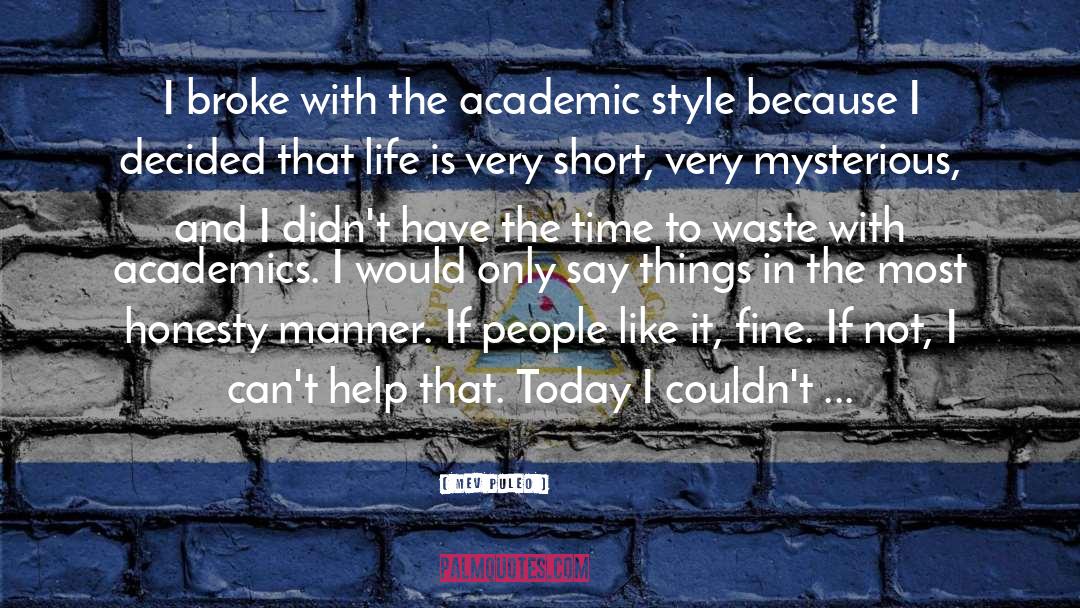 Mev Puleo Quotes: I broke with the academic