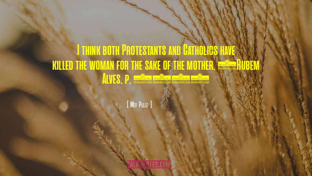 Mev Puleo Quotes: I think both Protestants and