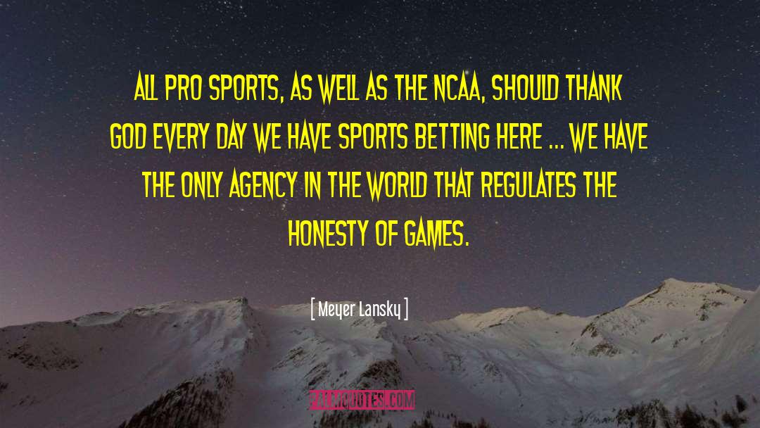 Meyer Lansky Quotes: All pro sports, as well