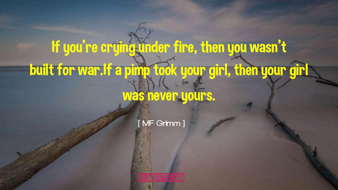 MF Grimm Quotes: If you're crying under fire,