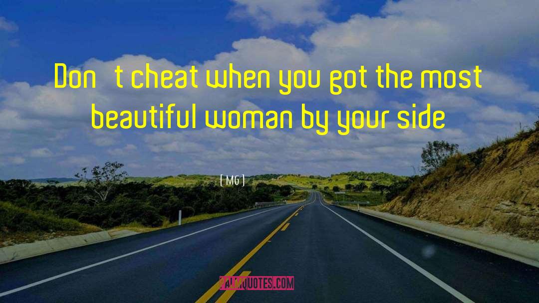 MG Quotes: Don't cheat when you got