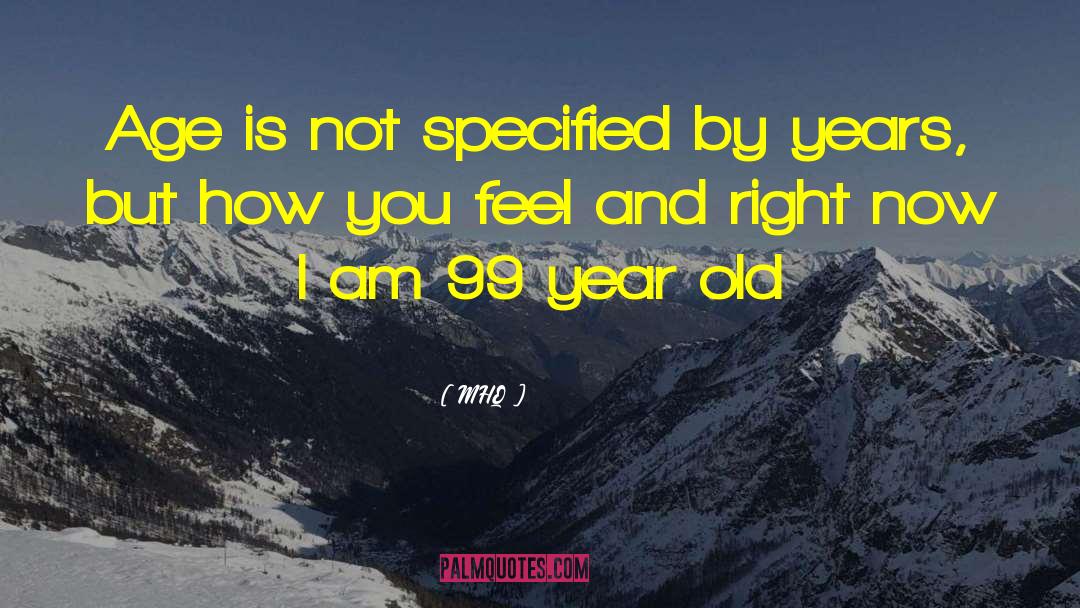 MHQ Quotes: Age is not specified by