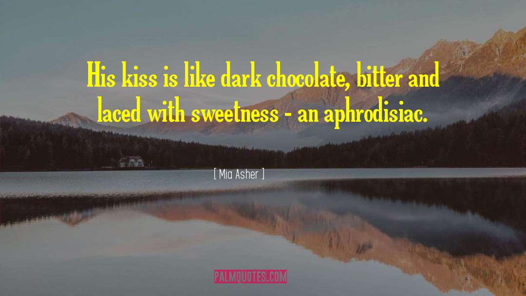 Mia Asher Quotes: His kiss is like dark