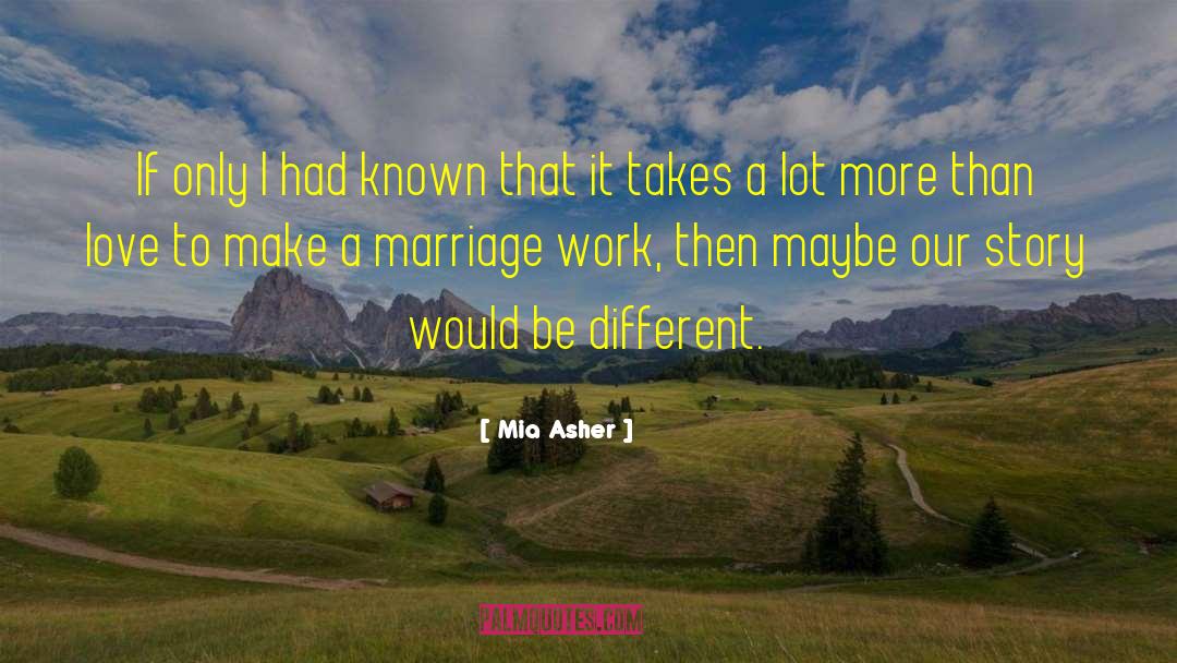 Mia Asher Quotes: If only I had known