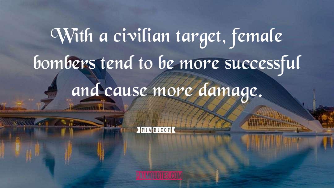 Mia Bloom Quotes: With a civilian target, female