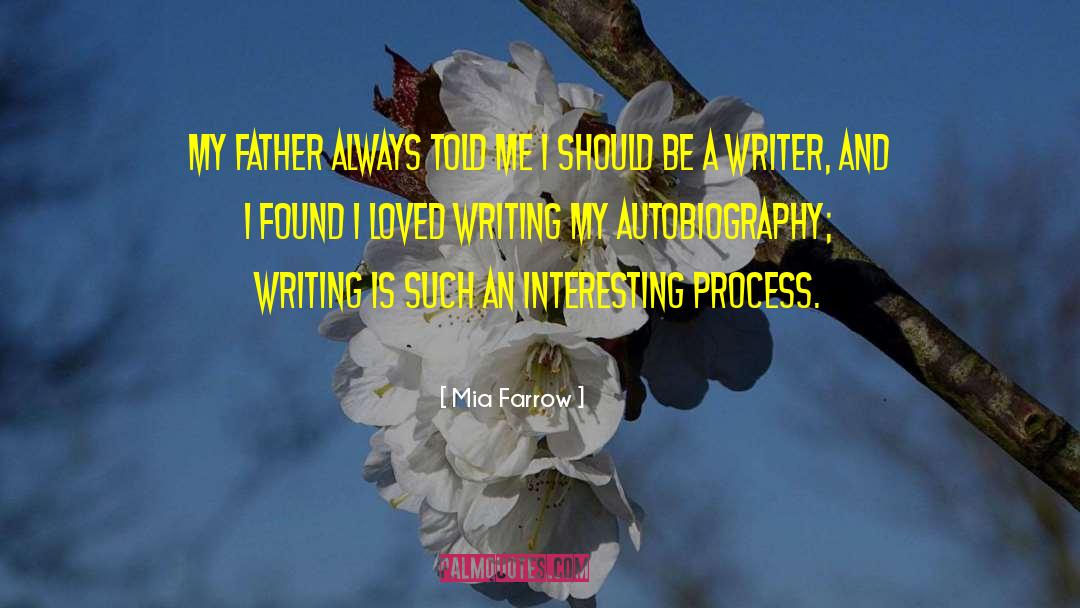 Mia Farrow Quotes: My father always told me