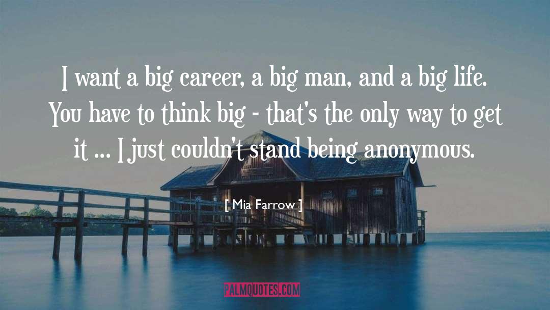 Mia Farrow Quotes: I want a big career,