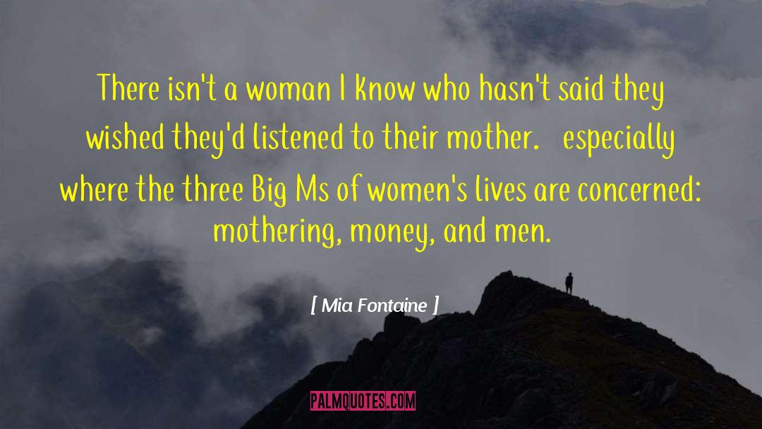 Mia Fontaine Quotes: There isn't a woman I