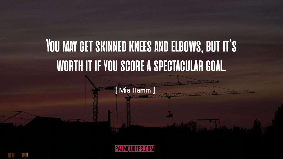 Mia Hamm Quotes: You may get skinned knees