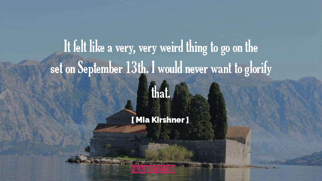 Mia Kirshner Quotes: It felt like a very,