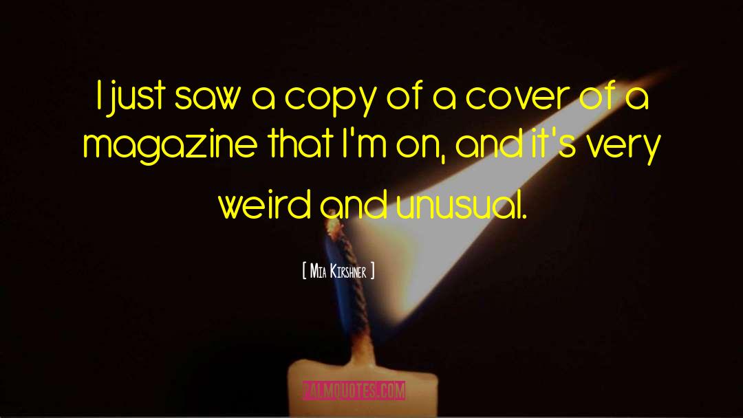 Mia Kirshner Quotes: I just saw a copy