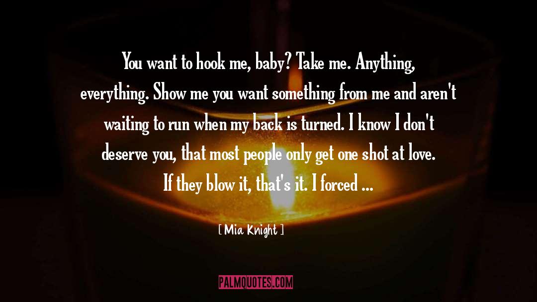 Mia Knight Quotes: You want to hook me,