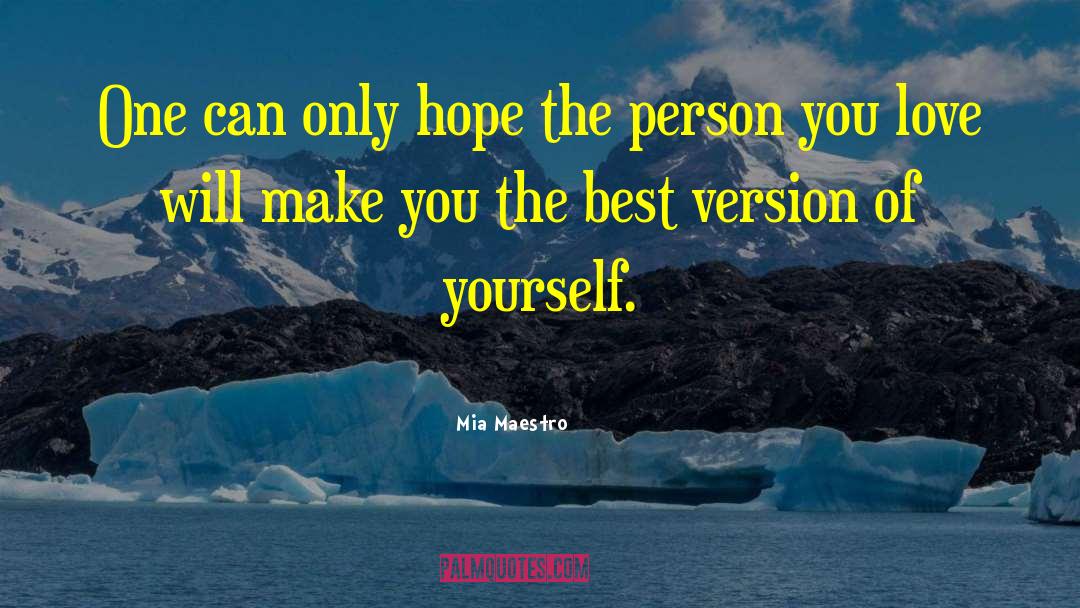 Mia Maestro Quotes: One can only hope the