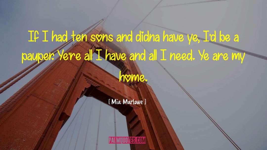 Mia Marlowe Quotes: If I had ten sons