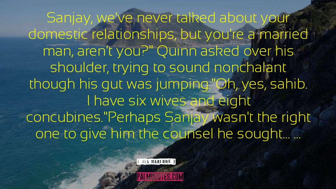 Mia Marlowe Quotes: Sanjay, we've never talked about