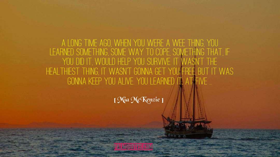 Mia McKenzie Quotes: A long time ago, when