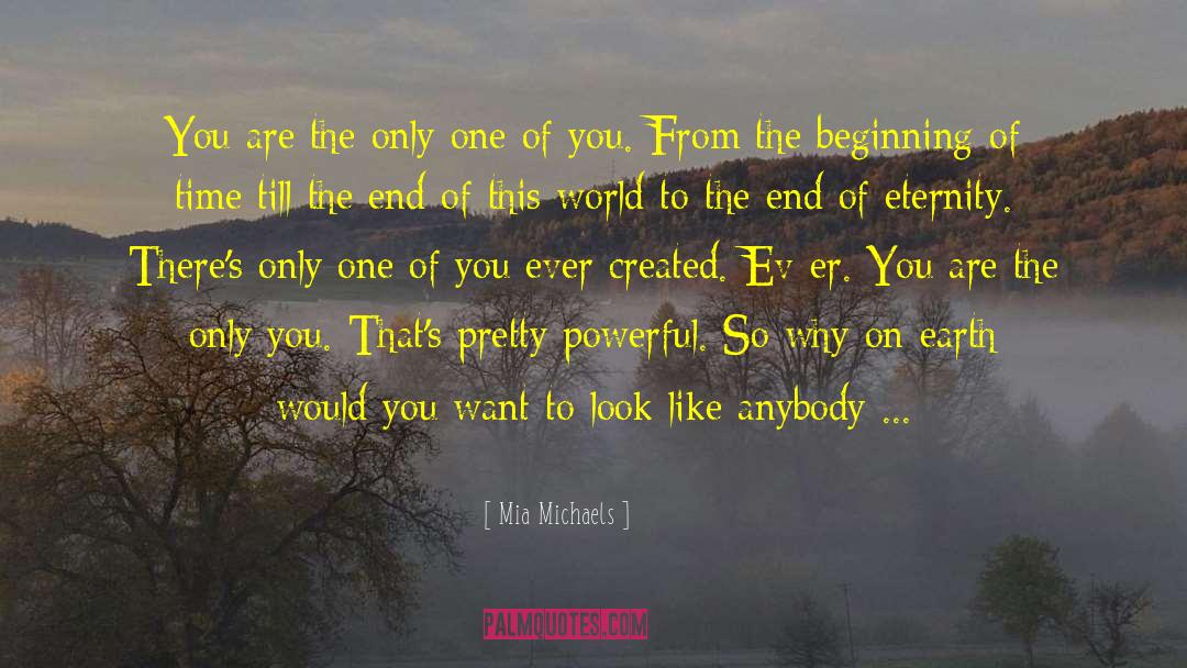 Mia Michaels Quotes: You are the only one