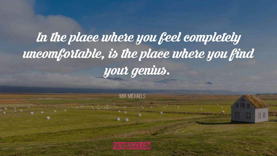 Mia Michaels Quotes: In the place where you