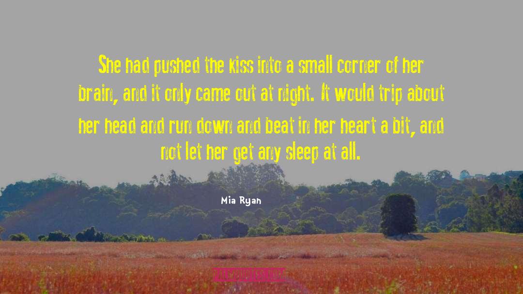Mia Ryan Quotes: She had pushed the kiss