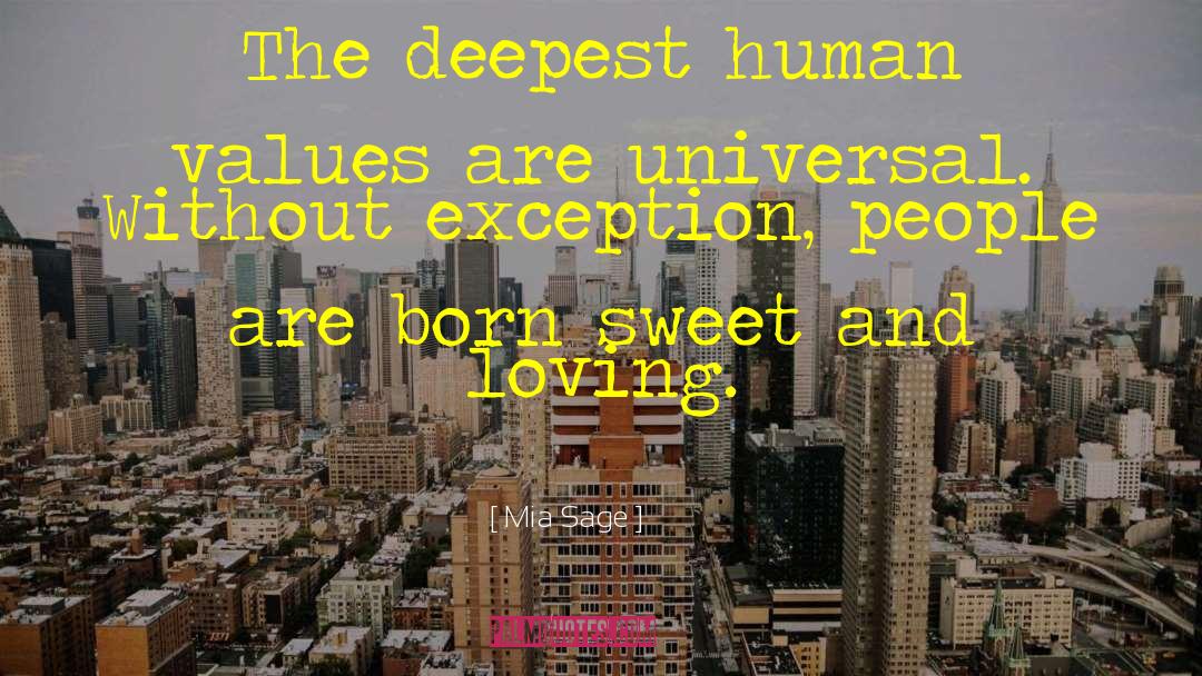 Mia Sage Quotes: The deepest human values are