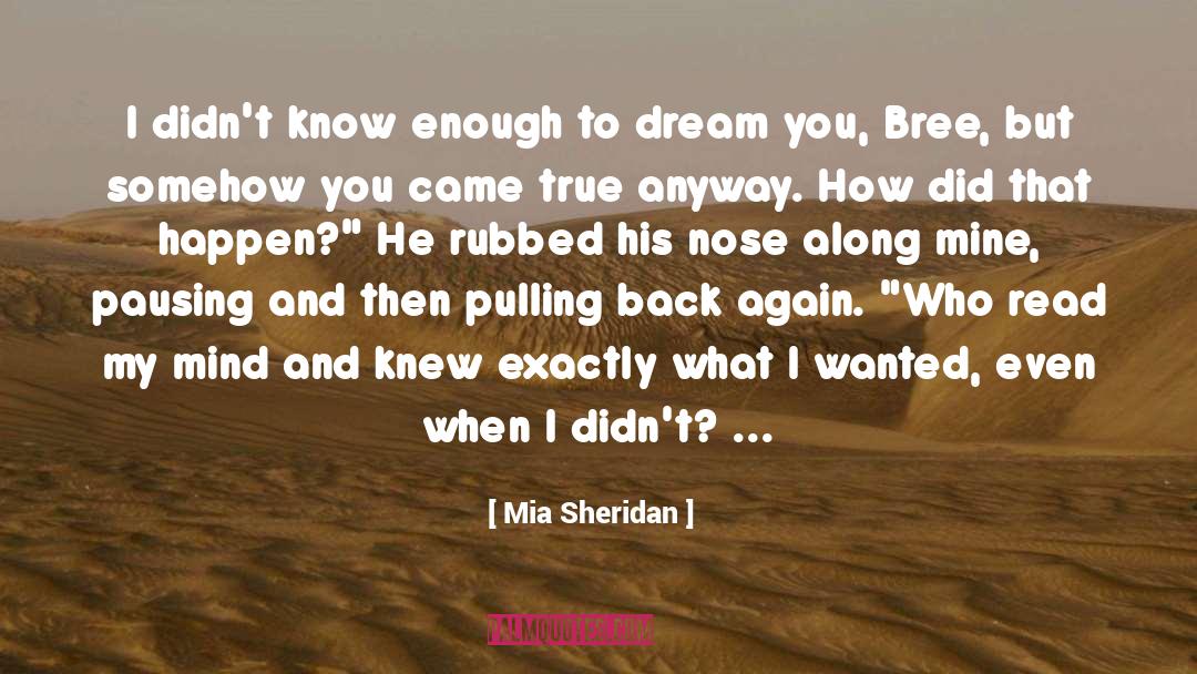 Mia Sheridan Quotes: I didn't know enough to