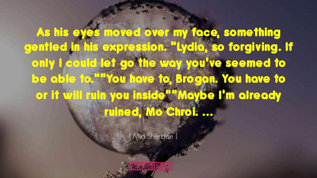 Mia Sheridan Quotes: As his eyes moved over