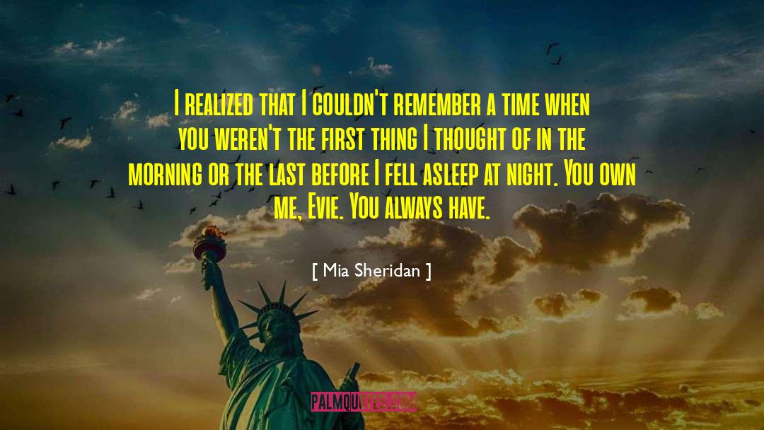 Mia Sheridan Quotes: I realized that I couldn't