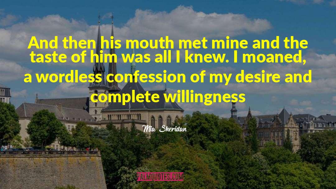 Mia Sheridan Quotes: And then his mouth met