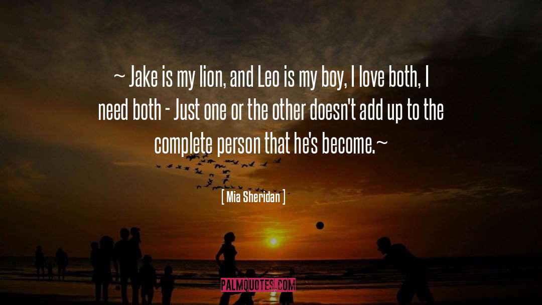 Mia Sheridan Quotes: ~ Jake is my lion,