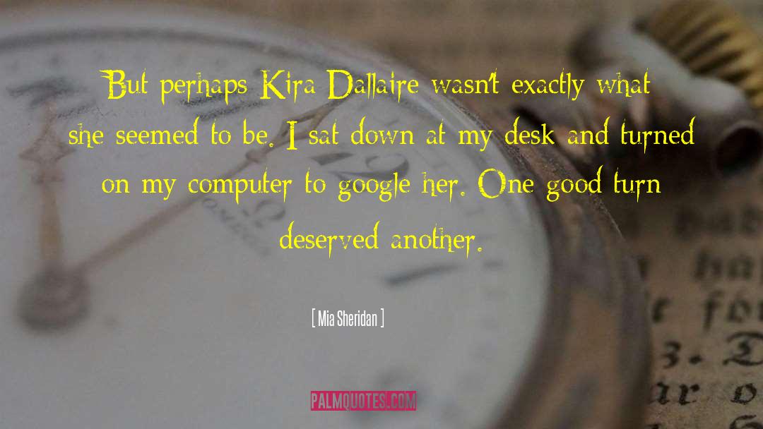 Mia Sheridan Quotes: But perhaps Kira Dallaire wasn't