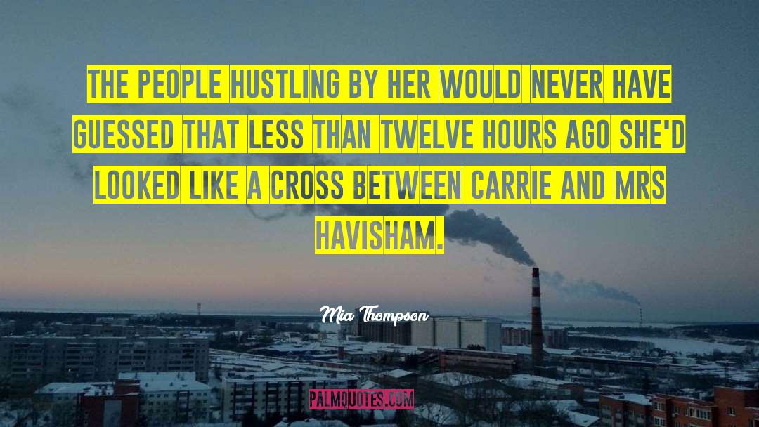 Mia Thompson Quotes: The people hustling by her