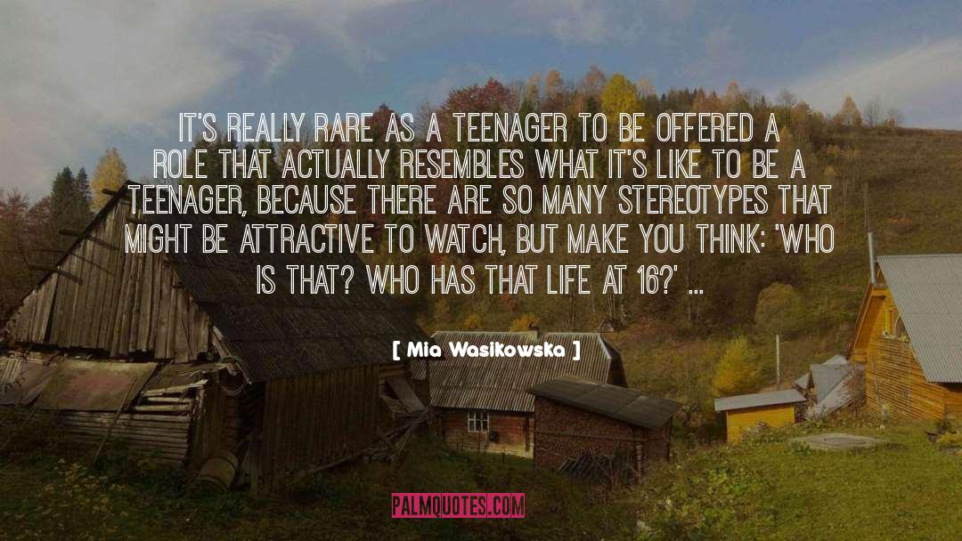 Mia Wasikowska Quotes: It's really rare as a