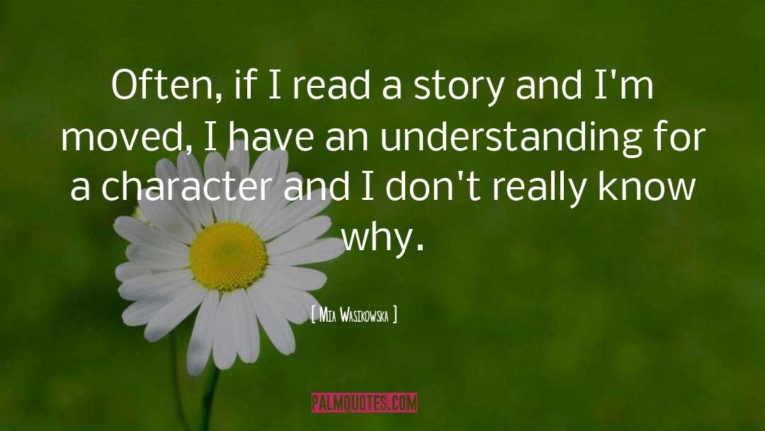 Mia Wasikowska Quotes: Often, if I read a