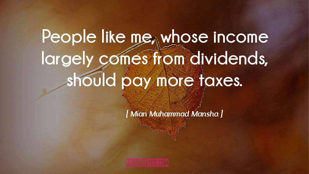 Mian Muhammad Mansha Quotes: People like me, whose income