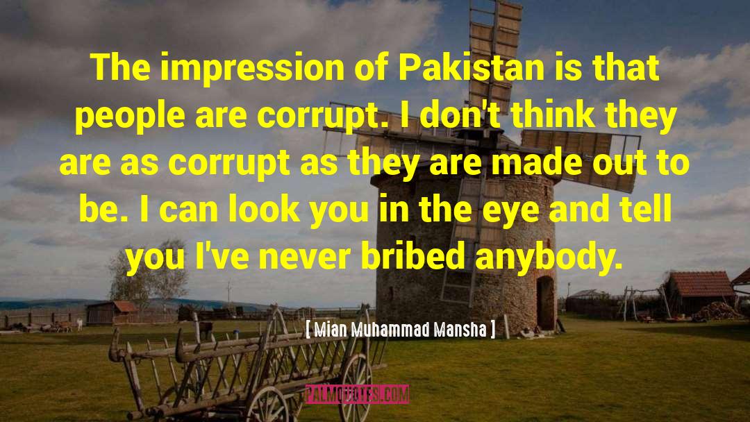 Mian Muhammad Mansha Quotes: The impression of Pakistan is
