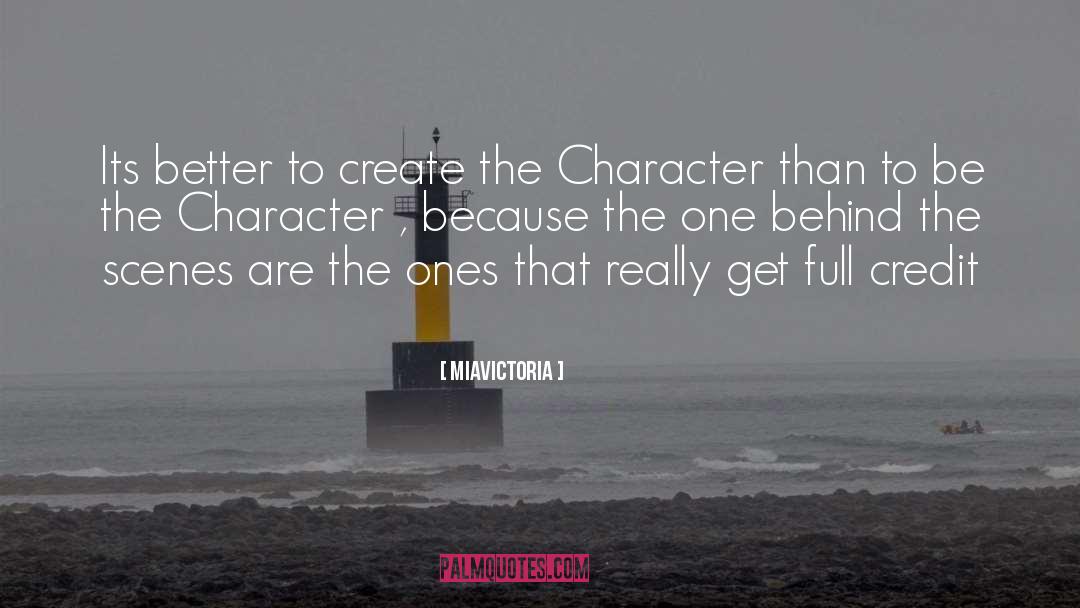 MiaVictoria Quotes: Its better to create the