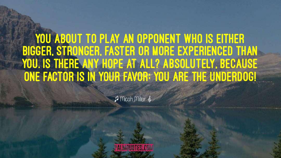 Micah Miller Quotes: You about to play an