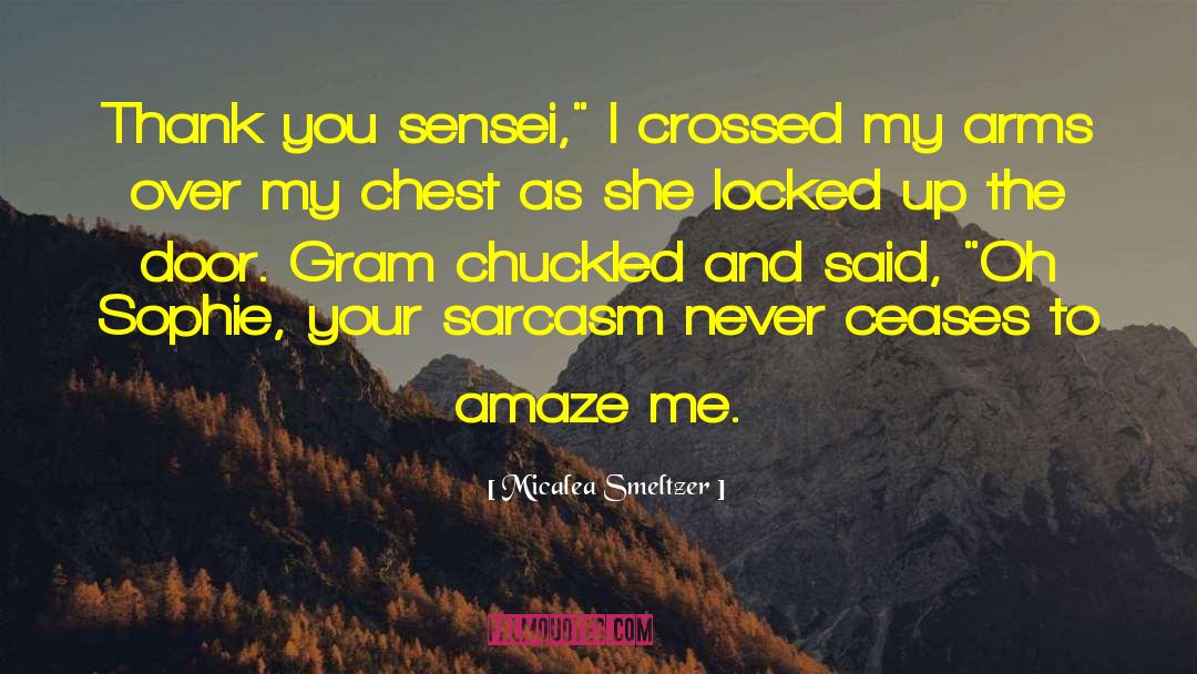 Micalea Smeltzer Quotes: Thank you sensei,