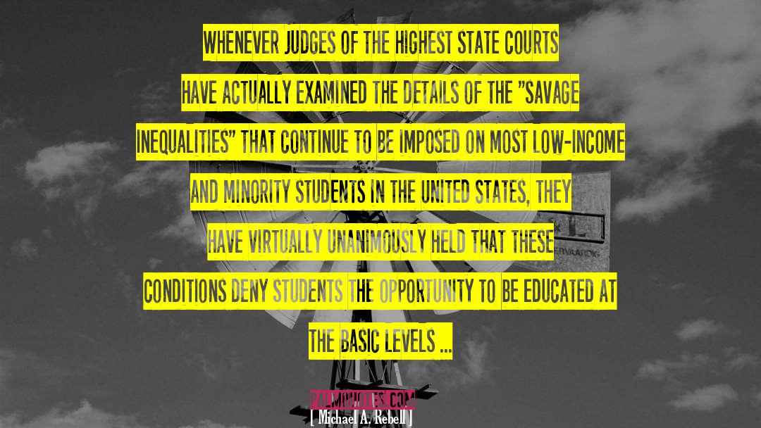 Michael A. Rebell Quotes: Whenever judges of the highest
