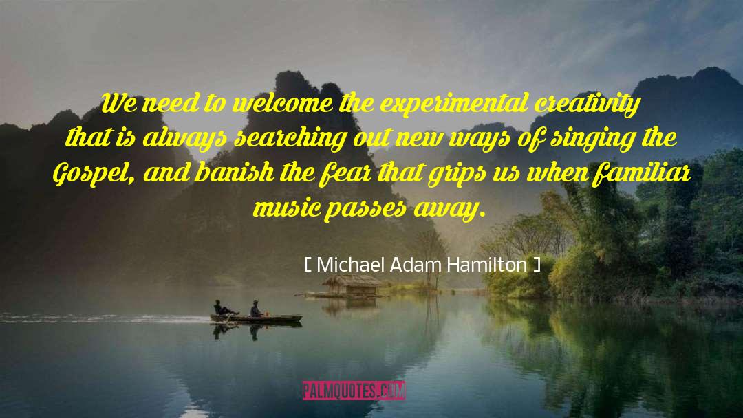 Michael Adam Hamilton Quotes: We need to welcome the